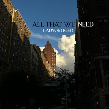 All That We Need | Boomplay Music