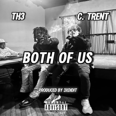 Both Of Us ft. C. Trent & 3xDidIt