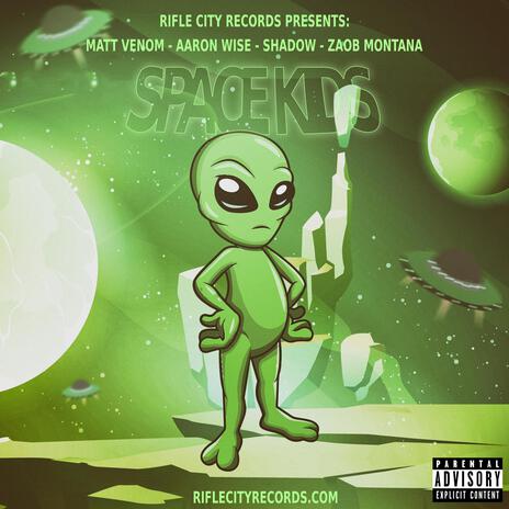 Space Kids ft. Matt Venom, Aaron Wise & Zaob Montana | Boomplay Music