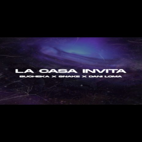 La Casa Invita ft. Snake & Dani Loma | Boomplay Music