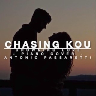 Chasing Kou 'Drowning Love' (Piano)