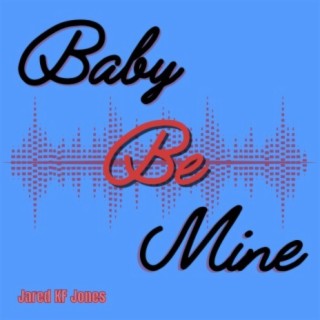 Baby Be Mine