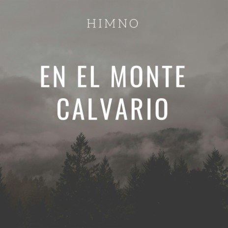 En El Monte Calvario (Himno)