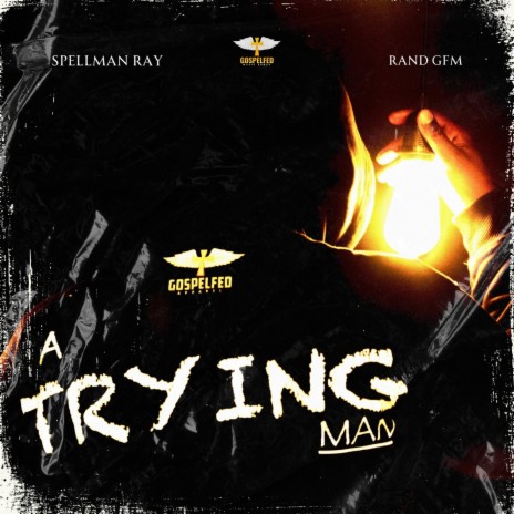 A Trying Man ft. Rand GFM | Boomplay Music