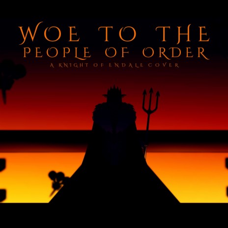 Woe to the People of Order