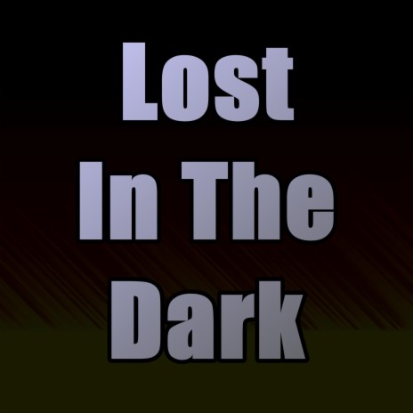 Lost In The Dark | Boomplay Music
