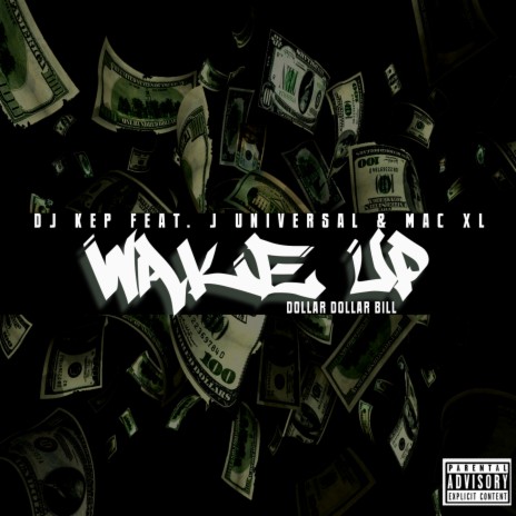 Wake Up (feat. J Universal & Mac XL) | Boomplay Music