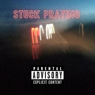 Stuck Praying