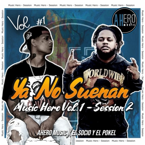 Ya No Suenan Music Hero Session 2 (Vol. 1) ft. El Socio y El Pokel