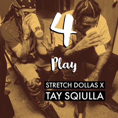 4 Play ft. Tay Sqiulla | Boomplay Music