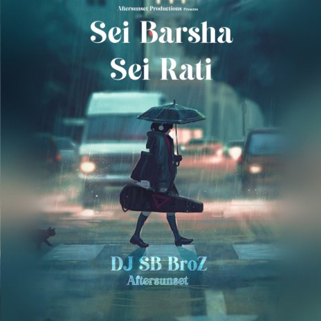 Sei Barsha Sei Rati ft. Aftersunset