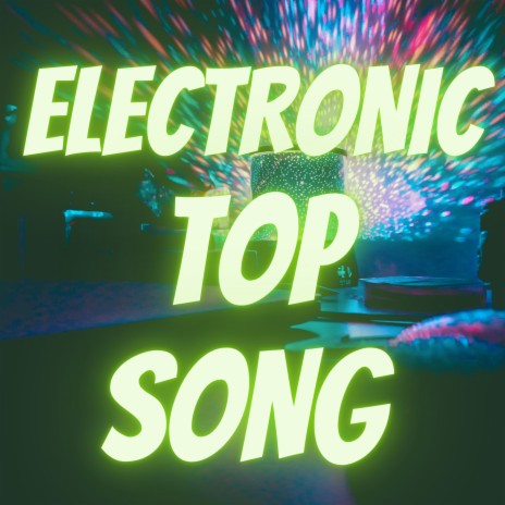 ELECTRONIC TOP SONG