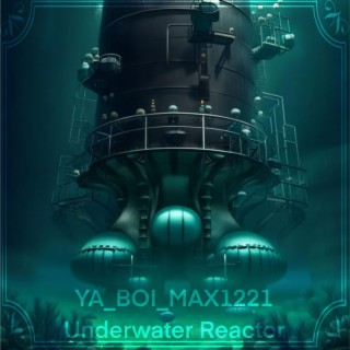 Underwater Reactor