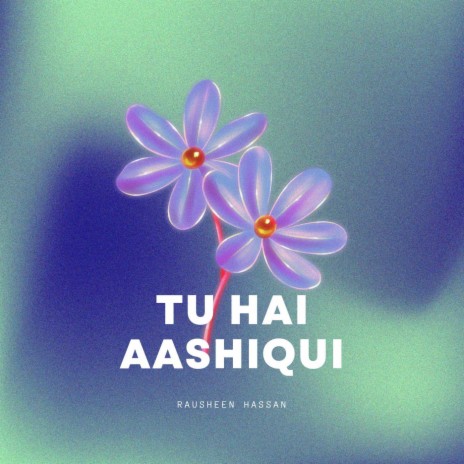 Tu hai Aashiqui | Boomplay Music