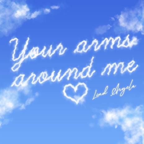 Your Arms Around Me | Boomplay Music