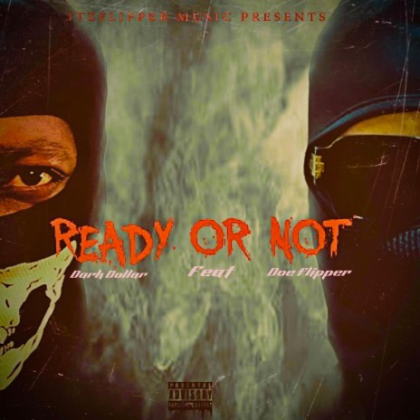 Ready Or Not ft. Doe Flipper | Boomplay Music