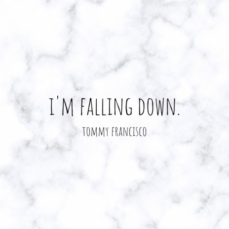 I'm Falling Down