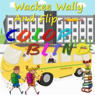 Wackee Wally and Flip Color Blind