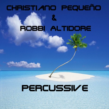 Percussive (Original) ft. Christiano Pequeño | Boomplay Music