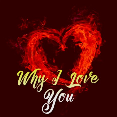 Why I Love You | Boomplay Music