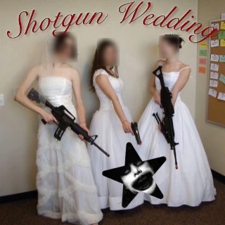 SHOTGUN WEDDING