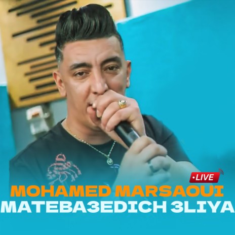 Mateba3edich 3liya (live) | Boomplay Music