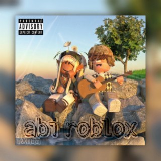 abi roblox lyrics | Boomplay Music