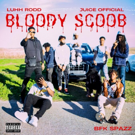 BLOODY SCOOB ft. Juice Official & BFK Spazz | Boomplay Music