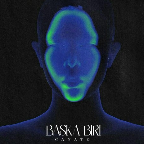 BAŞKA BİRİ ft. Can Nail | Boomplay Music