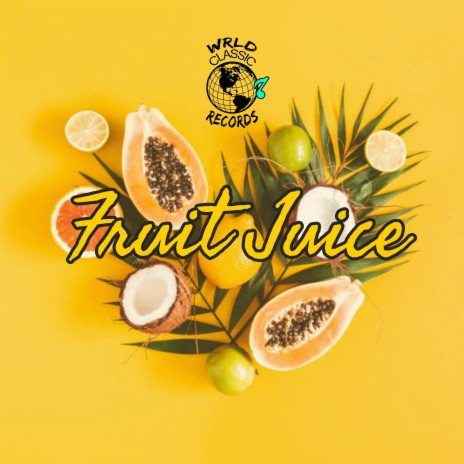 Fruit Juice | Boomplay Music