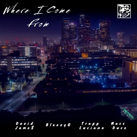 Where I Come From ft. BleezyG, Trap Luciano & Macc Duce | Boomplay Music