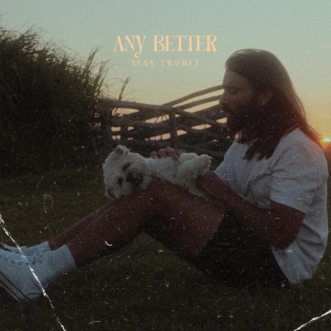 Any Better | Boomplay Music