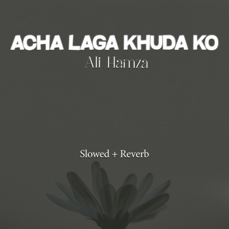 Acha Laga Khuda Ko Lofi | Boomplay Music