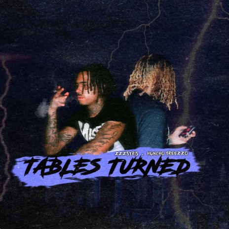 Tables Turned ft. ZZZsyris | Boomplay Music