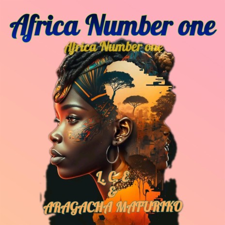 Africa Number One ft. L. C. E | Boomplay Music