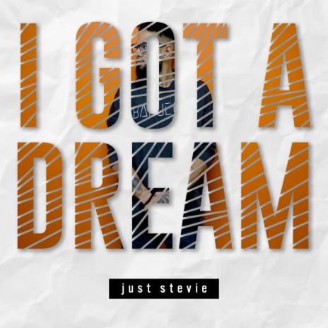I Got A Dream | Boomplay Music