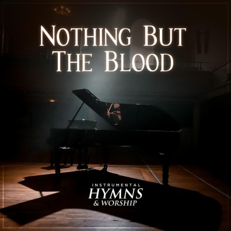 Nothing But the Blood | Boomplay Music