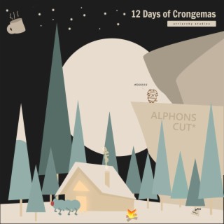 12 Days of Crongemas (Alphons Cut)
