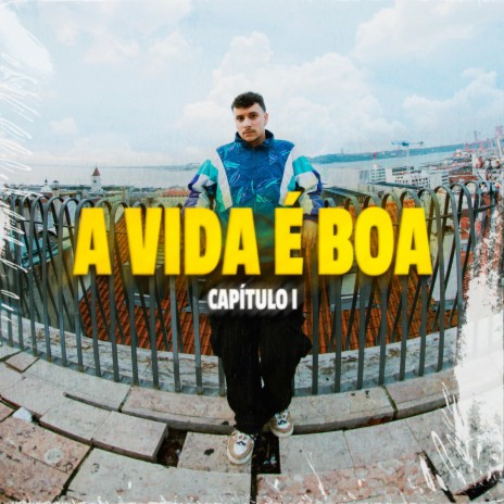 A VIDA É BOA | Boomplay Music