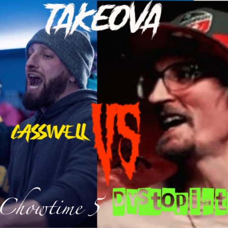 Chow Time 5 CasWell vs Dystopiate Edition ft. Young War