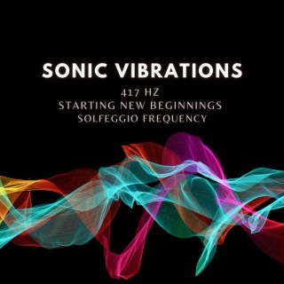 417 Hz (Starting New Beginnings Solfeggio Frequency) | Boomplay Music