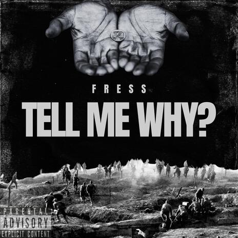 Tell Me Why? | Boomplay Music