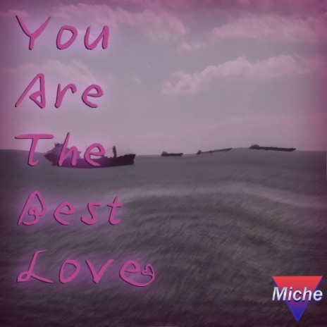 You Are The Best Love | Boomplay Music