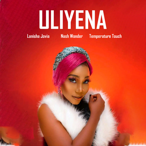 Uliyena ft. Temperature Touch & Nash Wonder | Boomplay Music