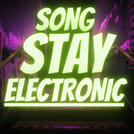 SONG STAY ELECTRONIC | Boomplay Music
