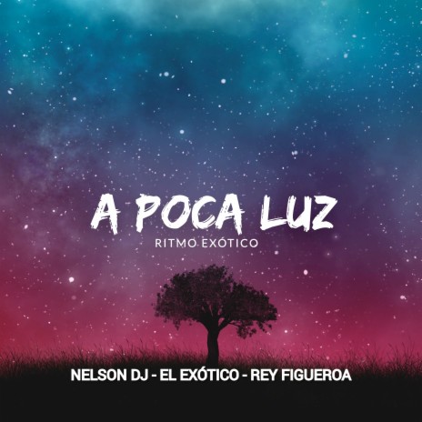 A Poca Luz Ritmo Exótico ft. Rey Figueroa & El Exótico | Boomplay Music