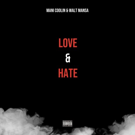 Love & Hate ft. Walt Mansa | Boomplay Music