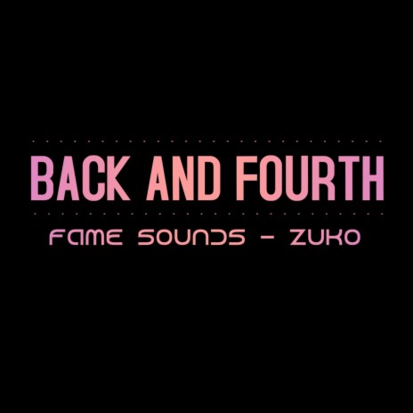 Back And Fourth ft. ZUKO | Boomplay Music