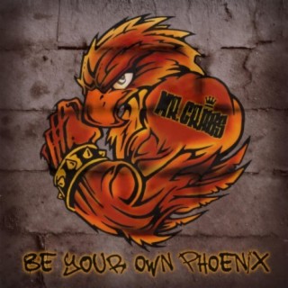 Be Your Own Phoenix