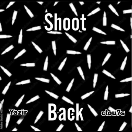 Shoot Back ft. clou7s | Boomplay Music